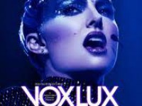 Vox Lux (2018) : ว็อกซ์ ลักซ์ เกิดมาเพื่อร้องเพลง